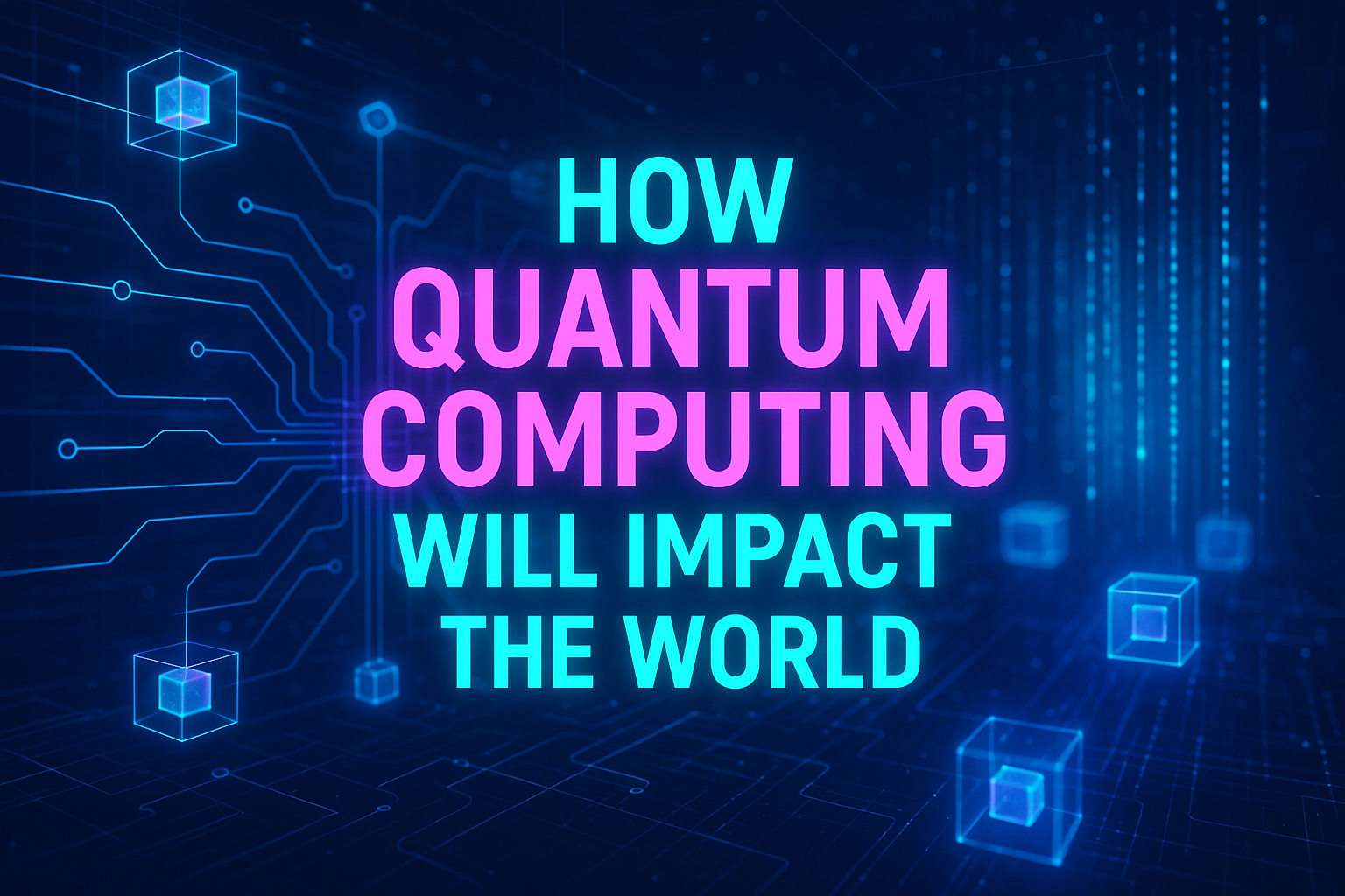 How Quantum Computing Will Impact the World – thereviewdock.com
